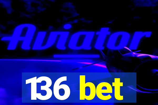 136 bet